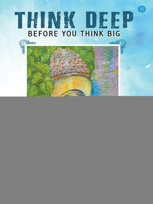 cover image of Think Deep Before You Think Big